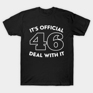 It's Official 46 Deal With It 45 46 Anti trump T-Shirt